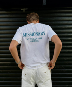 Missionary So We Can Keep Arguing Tee, Funny Casual Everyday shirt