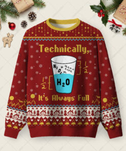 Technically Itâ€™s Always Full Ugly Christmas Fuzzy Fleece Sweatshirt