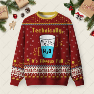 Technically Itâ€™s Always Full Ugly Christmas Fuzzy Fleece Sweatshirt