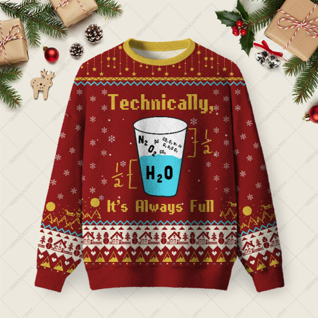 Technically Itâ€™s Always Full Ugly Christmas Fuzzy Fleece Sweatshirt