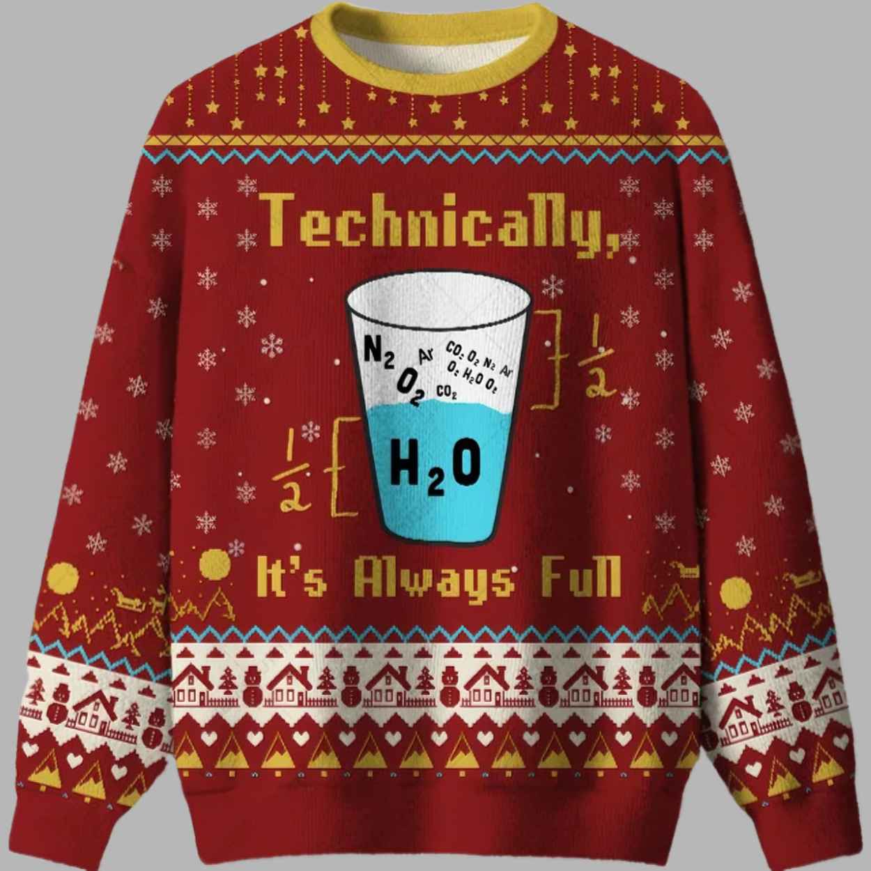Technically Itâ€™s Always Full Ugly Christmas Sweater - gullprint.com