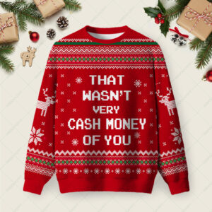 That Wasn’t Very Cash Money of You Christmas Fuzzy Fleece Sweatshirt