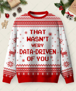 That Wasn't Very Data Driven Of You Red Ugly Christmas Fuzzy Fleece Sweatshirt