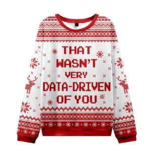 That Wasn't Very Data Driven Of You Red Ugly Christmas Knit Sweater