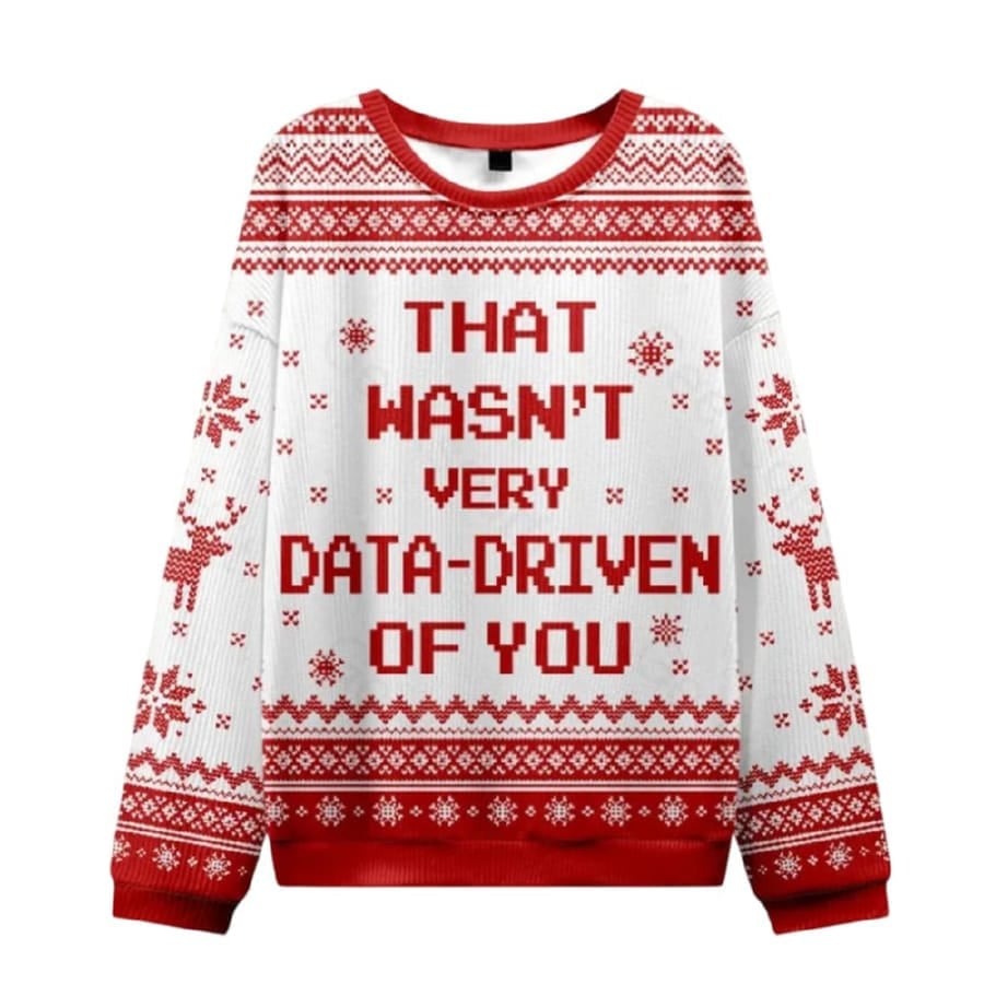 That Wasn't Very Data Driven Of You Red Ugly Christmas Knit Sweater