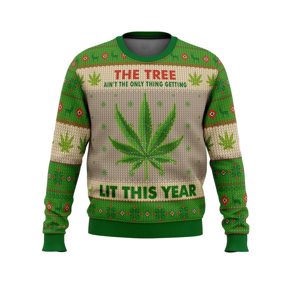 The Tree Ain't The Only Thing Getting Lit This Year Ugly Christmas Sweater - Grishko.com