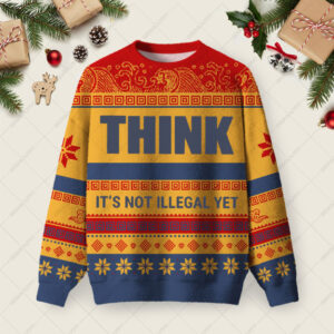 Think Before It's Illegal Ugly Christmas Fuzzy Fleece Sweatshirt