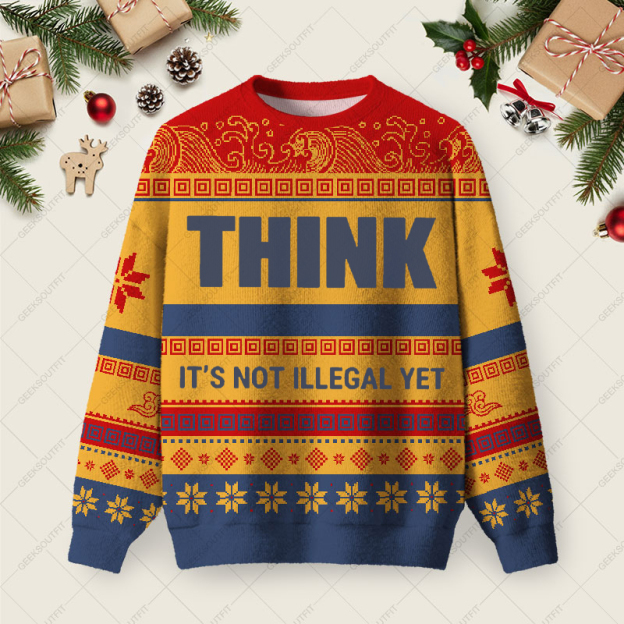 Think Before It's Illegal Ugly Christmas Fuzzy Fleece Sweatshirt