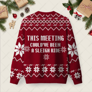 Alternative view of This Meeting Could've Been A Sleigh Ride Ugly Christmas Fuzzy Fleece Sweatshirt