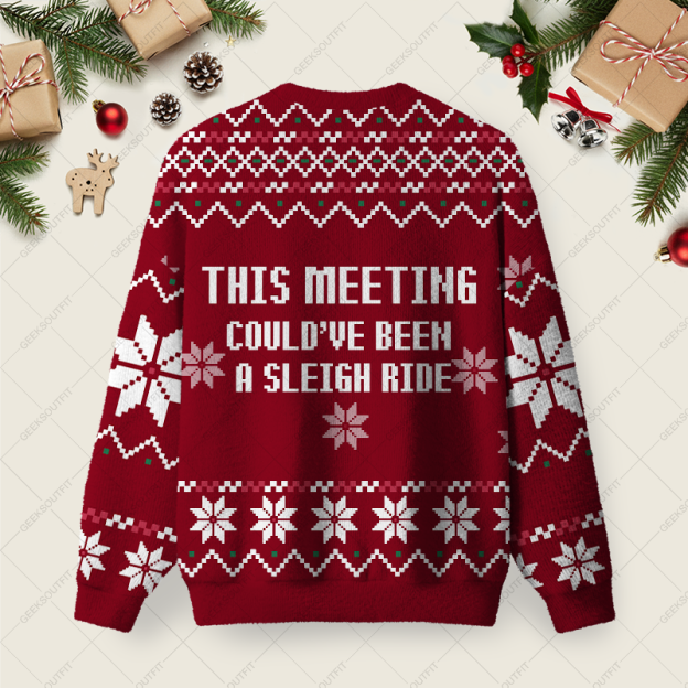 Alternative view of This Meeting Could've Been A Sleigh Ride Ugly Christmas Fuzzy Fleece Sweatshirt