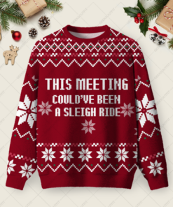 This Meeting Could've Been A Sleigh Ride Ugly Christmas Fuzzy Fleece Sweatshirt