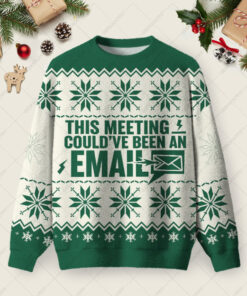 This Meeting Couldâ€™ve Been An Email Ugly Christmas Fuzzy Fleece Sweatshirt