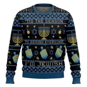 Tis The Season To Remind Everyone I'm Jewish Christmas Ugly Sweater