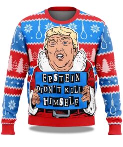 Trump Epstein Didnâ€™t Kill Himself 2025 Ugly Christmas Sweater