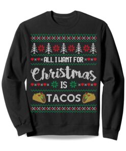 Ugly Christmas Sweater All I Want Is Tacos 2025