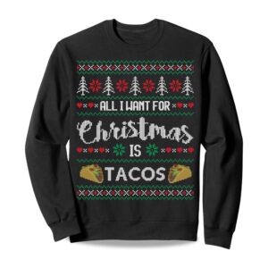 Ugly Christmas Sweater All I Want Is Tacos 2025