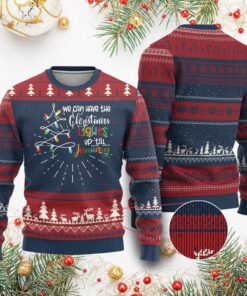 We Can Leave The Christmas Lights Up Till January Ugly Christmas Sweater