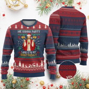 We Gonna Party Like It's My Birthday Jesus Ugly Christmas Sweater - Grishko.com