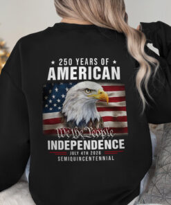Alternative view of We The People 250 Years Of America Freedom Backside Shirt
