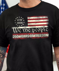 We The People 250 Years Of Freedom Dark Shirt