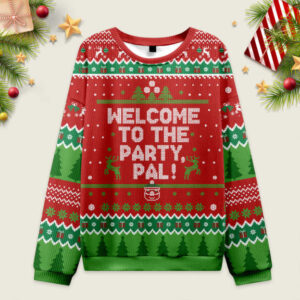 Welcome to the Party Pal Ugly Christmas Sweater Sweatshirt