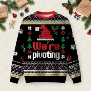 Weâ€™re Pivoting Ugly Christmas Fuzzy Fleece Sweatshirt