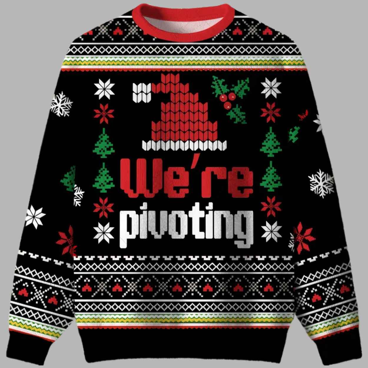 Weâ€™re Pivoting Ugly Christmas Sweater - gullprint.com