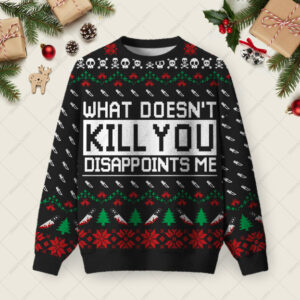 What Doesn't Kill You Disappoints Me Ugly Christmas Fuzzy Fleece Sweatshirt
