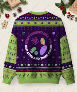 Alternative view of What doesn't kill you mutates and tries again Science Ugly Christmas Fuzzy Fleece Sweatshirt