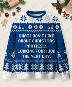 What I Donâ€™t Like About Christmas Parties Is Ugly Christmas Fuzzy Fleece Sweatshirt