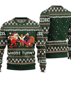Whose Turn Thanksgiving Day Ugly Sweater