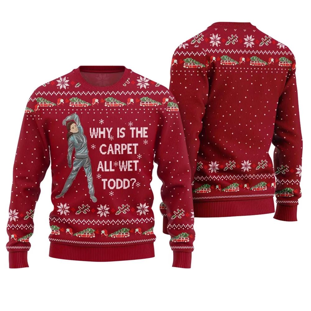 Why Is This Carpet All Wet Todd Ugly Christmas Sweater - Grishko.com