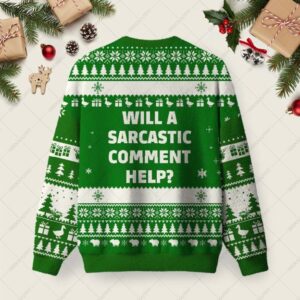 Alternative view of Will a Sarcastic Comment Help Green Ugly Christmas Fuzzy Fleece Sweatshirt