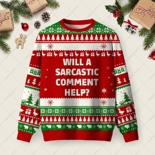 Will a Sarcastic Comment Help Red Ugly Christmas Fuzzy Fleece Sweatshirt
