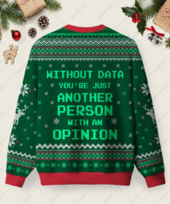 Alternative view of Without Data You're Just Another Person Green Ugly Christmas Fuzzy Fleece Sweatshirt