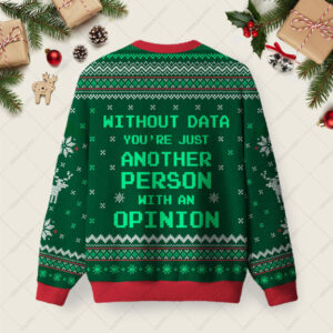 Alternative view of Without Data You're Just Another Person Green Ugly Christmas Fuzzy Fleece Sweatshirt