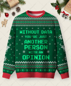 Without Data You're Just Another Person Green Ugly Christmas Fuzzy Fleece Sweatshirt