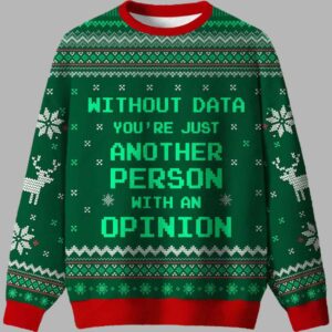 Alternative view of Without Data You're Just Another Person Green Ugly Christmas Sweater - gullprint.com