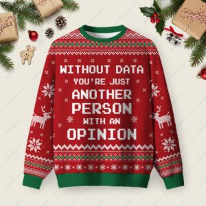 Without Data You're Just Another Person Red Ugly Christmas Fuzzy Fleece Sweatshirt