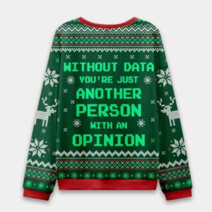 Alternative view of Without Data You're Just Another Person Ugly Christmas Sweater