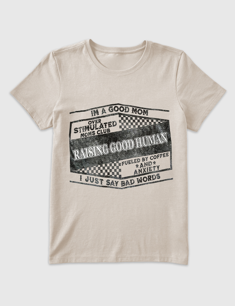 Womenâ€™s I'm A Good Mom Raising Good Human T-Shirt