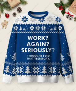 Work Again Seriously Ugly Christmas Fuzzy Fleece Sweatshirt
