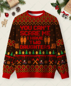 You Can't Scare Me I Have Two Daughters Ugly Christmas Fuzzy Fleece Sweatshirt