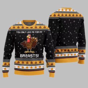 Alternative view of You Only Like Me For My Breasts Ugly Sweater Thanksgiving 2025 - Grishko.com
