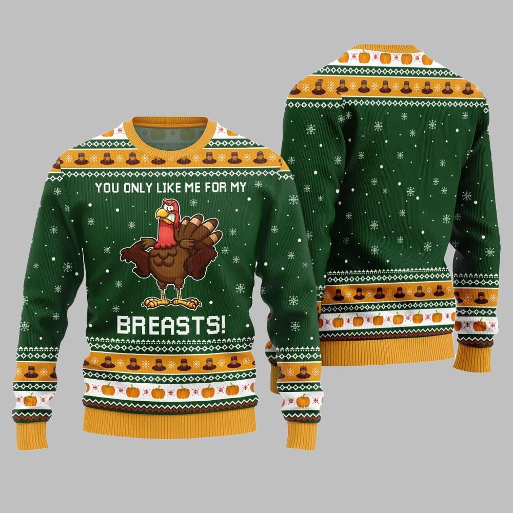 You Only Like Me For My Breasts Ugly Sweater Thanksgiving 2025 - Grishko.com