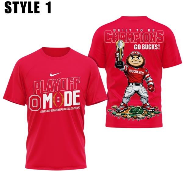 Ohio State Buckeyes Playoff Mode Built To Be Champions Go Bucks 3D Shirt 2026