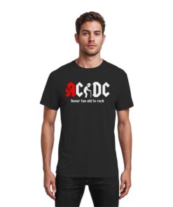 Alternative view of ACDC - Never too old to rock - T-shirt | Mother's Father's Day Gift Birthday Grandpa Retiree Grandma Heavy Metal Rocker Biker Rock Airbourne