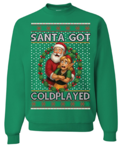 Alternative view of Ugly Christmas Sweater | Santa Got Coldplayed | Funny Xmas Sweatshirt