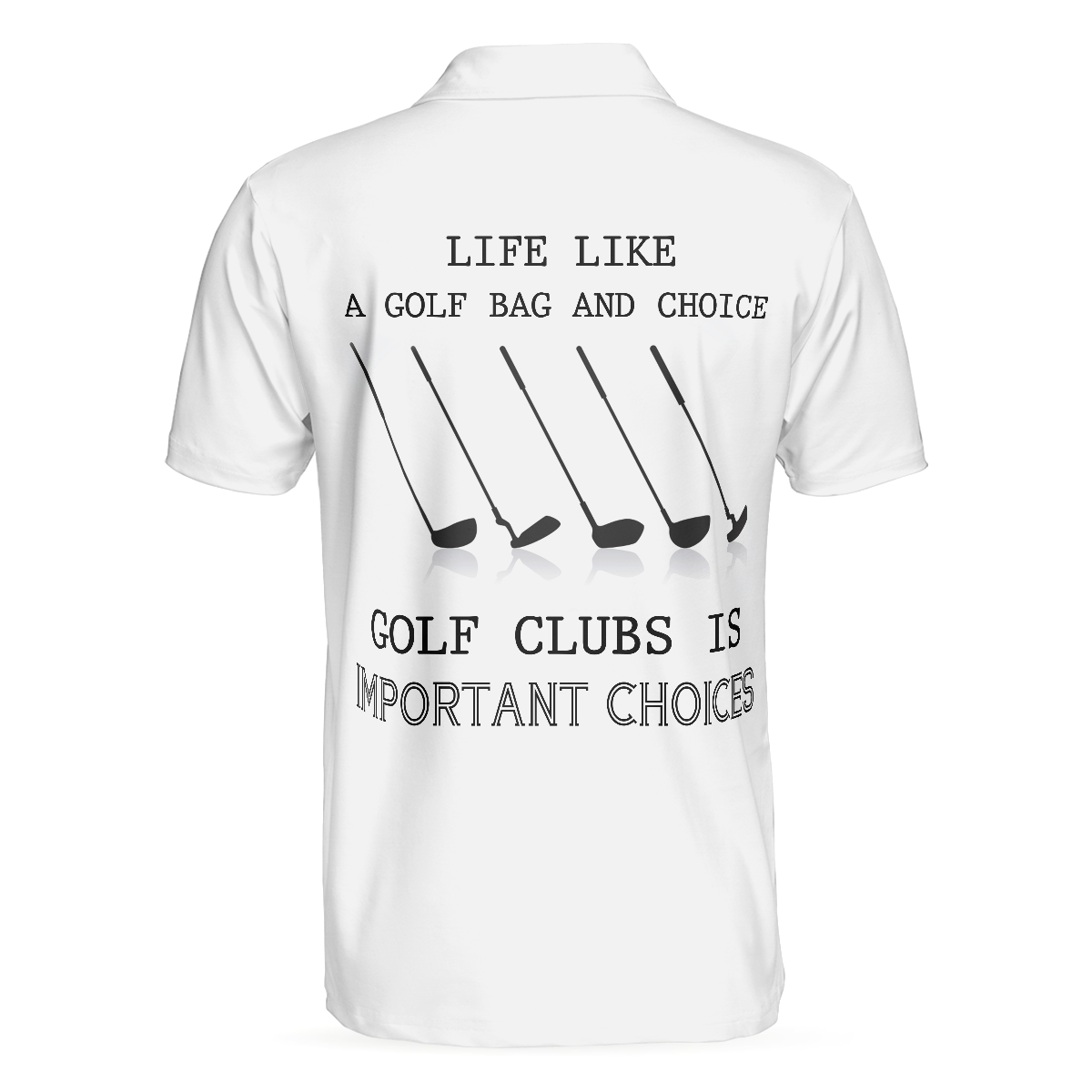 Alternative view of Golf Life Golf Club Is Important Choices Polo Shirt For Men, White Funny Golfing Polo Shirt