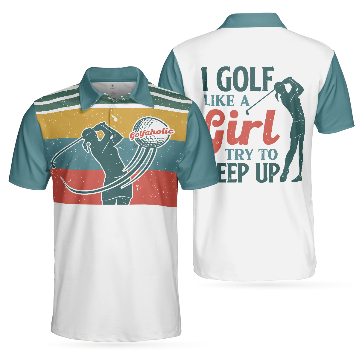 I Golf Like A Girl Try To Keep Up Short Sleeve Polo Shirt, Polo Shirts For Men And Women